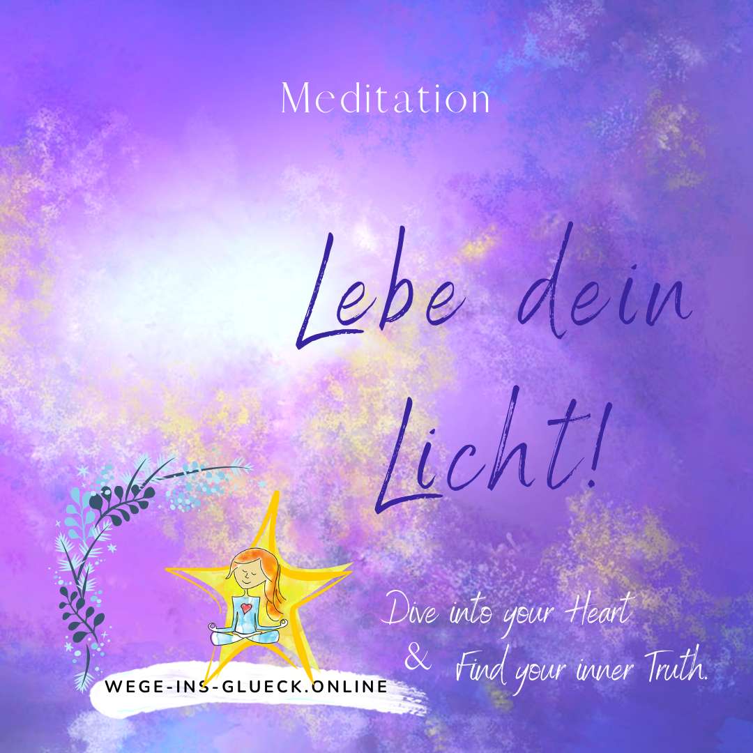 Meditation: Lebe dein Licht