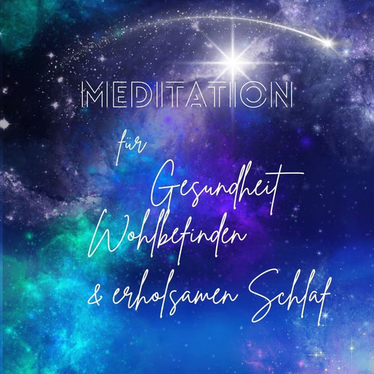 Meditation für Gesundheit Wohlbefinden & erholsamen Schlaf