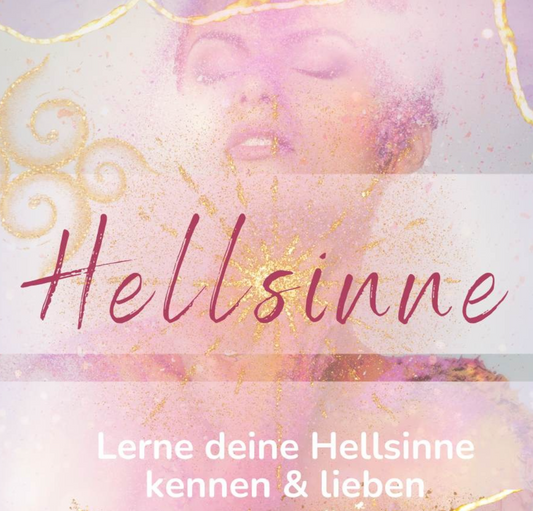 Hellsinne - Lerne deine Hellsinne kennen & lieben